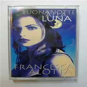 Francesca Alotta - Buonanotte Alla Luna Mp3
