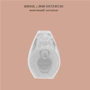 Rrose x Bob Ostertag - Motormouth Variations Mp3