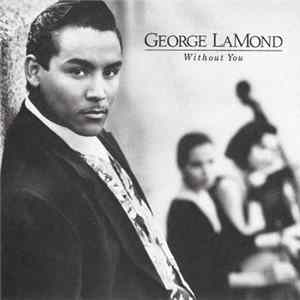 George LaMond - Without You Mp3