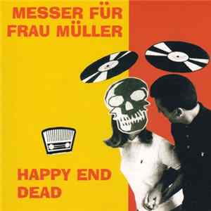 Messer Für Frau Müller - Happy End Dead Mp3