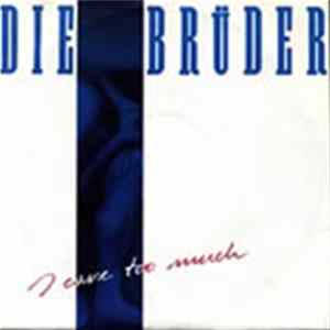 Die Brüder - I Care Too Much Mp3