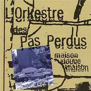 L'Orkestre Des Pas Perdus - Maison Douce Maison Mp3