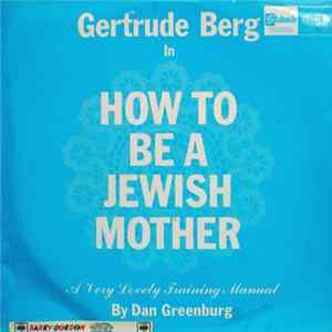 Dan Greenburg & David Ross - How To Be A Jewish Mother Mp3