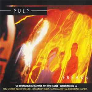 Pulp - Freaks. Ten Stories About Power, Claustrophobia, Suffocation And Holding Hands. Mp3