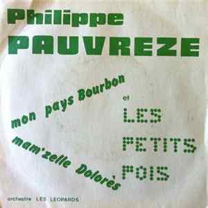 Philippe Pauvreze Et Les Petits Pois - Mon Pays Bourbon / Mam'zelle Dolores Mp3