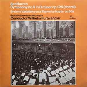 Ludwig van Beethoven, Johannes Brahms, Wilhelm Furtwängler / Berlin Philharmonic Orchestra, Peter Anders , Tilla Briem, Elisabeth Höngen, Rudolph Watzke, Bruno Kittel Choir - Symphony No. 9 (Choral) / St. Antoni Variations Mp3