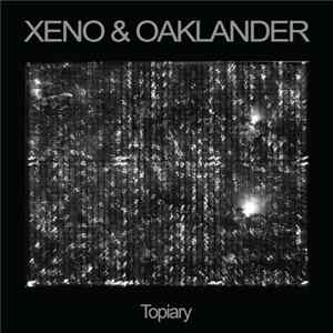 Xeno & Oaklander - Topiary Mp3
