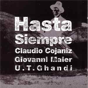 Claudio Cojaniz - Giovanni Maier - U.T. Ghandi - Hasta Siempre Mp3