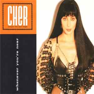 Cher - Whenever You're Near Mp3