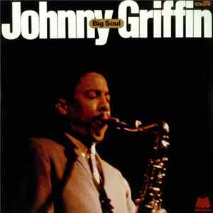 Johnny Griffin - Big Soul Mp3