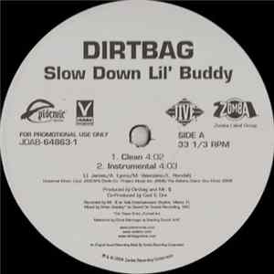 Dirtbag - Slow Down Lil' Buddy Mp3
