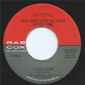 Reba Jones & The Six Wings Of New York - I Told Jesus Mp3