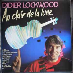 Didier Lockwood - Au Clair De La Lune Mp3