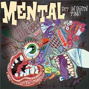 Mental - Get An Oxygen Tank! Mp3