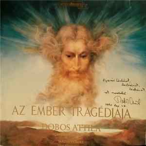 Dobos Attila - Az Ember Tragédiája Mp3