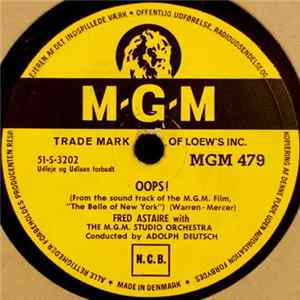Fred Astaire With The M.G.M. Studio Orchestra & Chorus Conducted By Adolph Deutsch - Oops! / Bachelor Dinner Song Mp3