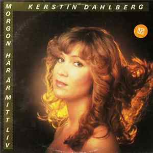 Kerstin Dahlberg - Morgon Här Är Mitt Liv Mp3