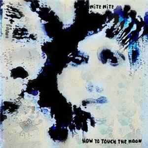 Nite Nite - How To Touch The Moon Mp3