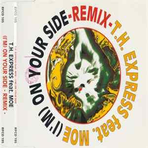 T.H. Express Feat. Moe - (I'm) On Your Side (Remix) Mp3