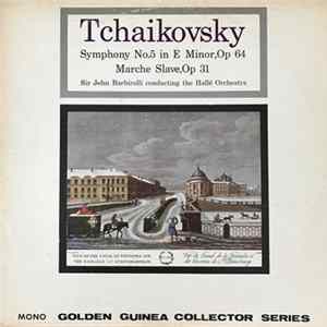 Pyotr Ilyich Tchaikovsky, Sir John Barbirolli, Hallé Orchestra - Tchaikovsky Symphony No. 5 in E Minor, Op 64 and Marche Slave, Op 31 Mp3