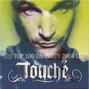 Touché - Touché Live At DJ Magazine's Top 100 DJs Party 2004 Mp3