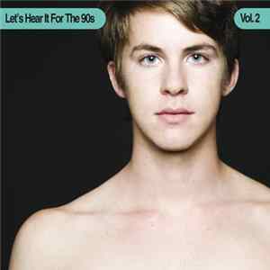 Various - Let's Hear It For The 90s Vol. 2 Mp3