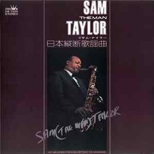 Sam ''The Man'' Taylor - Melodies From Shiretoko To Nagasaki Mp3
