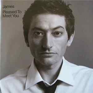 James - Pleased To Meet You Mp3