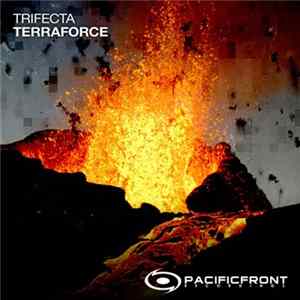 Trifecta - Terraforce Mp3