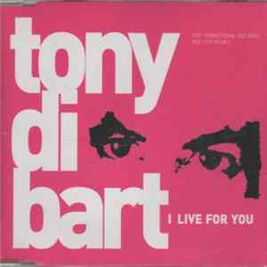 Tony Di Bart - I Live For You Mp3