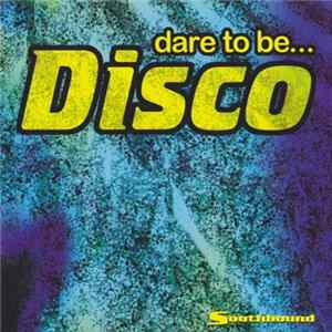 Various - Dare To Be... Disco Mp3