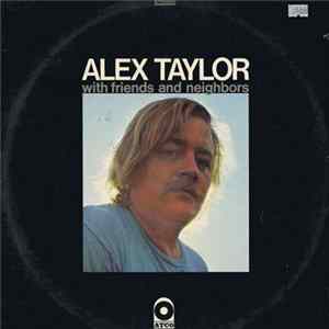 Alex Taylor - With Friends And Neighbors Mp3
