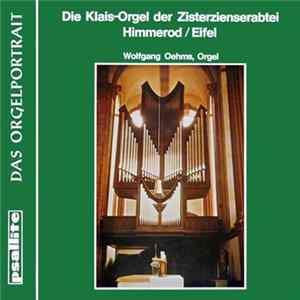 Wolfgang Oehms - Die Klais-Orgel Der Zisterzienserabtei Himmerod / Eifel Mp3