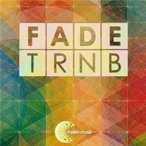 Fade - TRNB EP Mp3