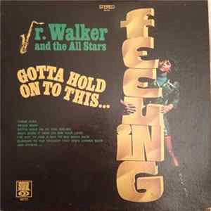 Junior Walker & The All Stars - Gotta Hold On To This Feeling Mp3