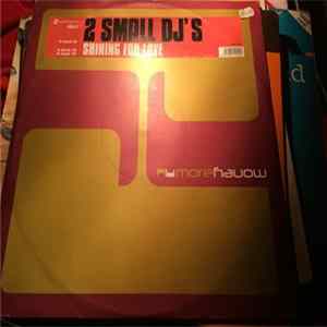 2 Small DJ's - Shining For Love Mp3