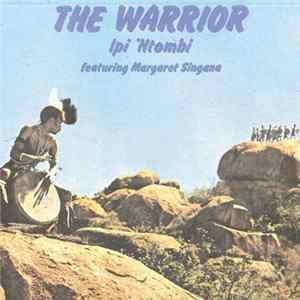 Ipi 'N Tombia Featuring Margaret Singana - The Warrior Mp3