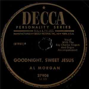 Al Morgan - Goodnight, Sweet Jesus / Mother, At Your Feet Is Kneeling Mp3