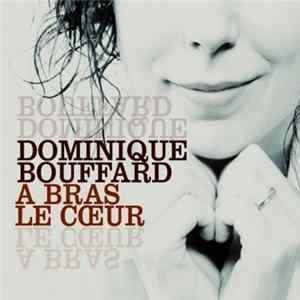 Dominique Bouffard - À Bras Le Coeur Mp3