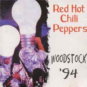 Red Hot Chili Peppers - Woodstock '94 Mp3