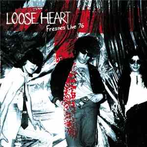 Loose Heart - Fresnes Live 76 Mp3