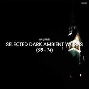 RNGMNN - Selected Dark Ambient Works (98​-​14) Mp3