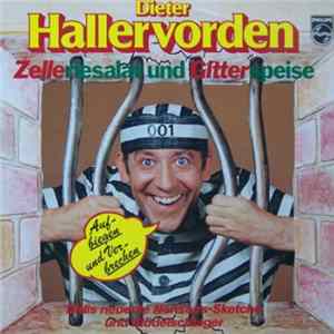 Dieter Hallervorden - Zelleriesalat Und Gitterspeise - Aufbiegen Und Verbrechen Mp3