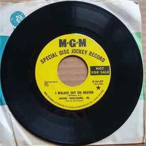 Hank Williams Jr. - I Walked Out Of Heaven / Your Love's One Thing (I Ain't Forgot) Mp3