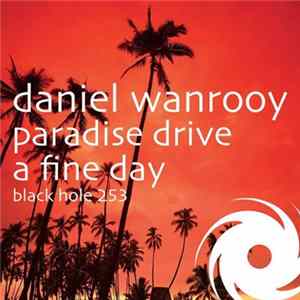 Daniel Wanrooy - Paradise Drive / A Fine Day Mp3