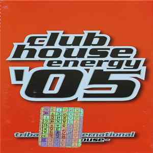 Various - Club House Energy '05 - Tribal House Mp3