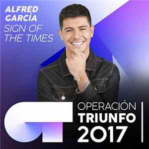 Alfred García - Sign Of The Times (Operación Triunfo 2017) Mp3