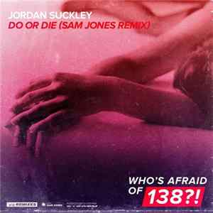 Jordan Suckley - Do Or Die (Sam Jones Remix) Mp3