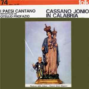 Otello Profazio - Cassano Jonio In Calabria - I Paesi Cantano - Reportage Di Otello Profazio Mp3