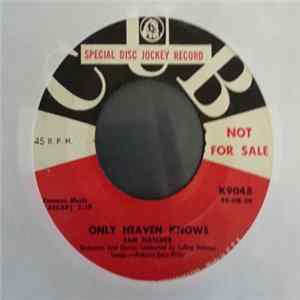 Sam Fletcher - Only Heaven Knows / Beyond My Wildest Dreams Mp3
